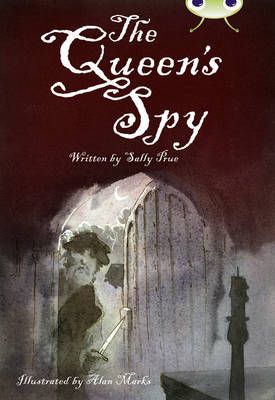 The Queen's Spy By Sally Prue (author), Alan Marks (illustrator)