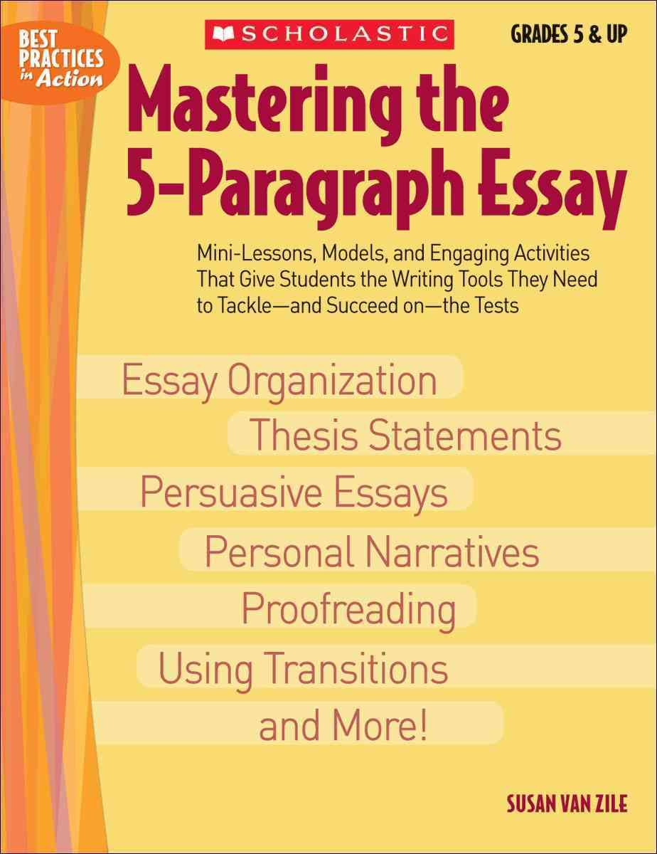 Mastering the 5-Paragraph Essay By Susan Van Zile 9780439635257