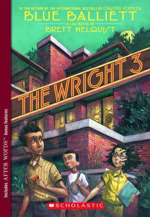 The Wright 3 By Blue Balliett (author), Brett Helquist (illustrator)