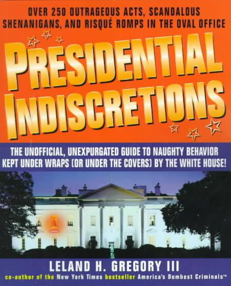 Presidential Indiscretions By Leland, Gregory 9780440507925