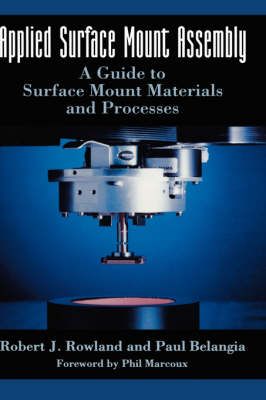 Applied Surface Mount Assembly By Robert Rowland, Paul Belangia