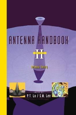 Antenna Handbook: Antenna Theory By Lo, Y. T. 9780442015930 (Hardback)