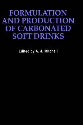 Formulation and Production Carbonated Soft Drinks By A.J. Mitchell