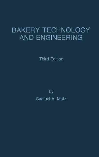 Bakery Technology and Engineering By Samuel A. Matz 9780442308551
