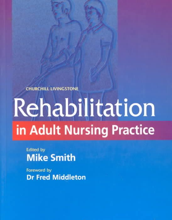 Rehabilitation in Adult Nursing Practice 9780443060120 (Paperback)