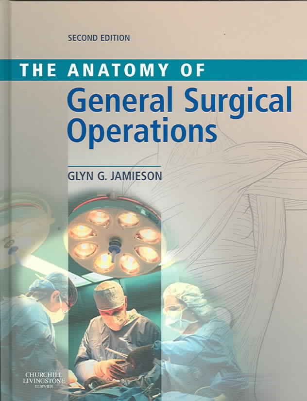 Anatomy of General Surgical Operations 9780443100079 (Hardback)