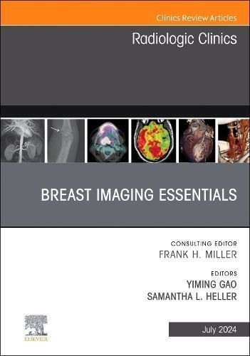 Breast Imaging Essentials, An Issue of Radiologic Clinics of North America