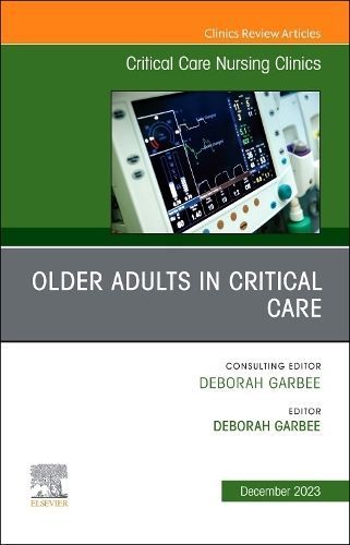 Older Adults in Critical Care By Deborah D. Garbee (editor) (Hardback)