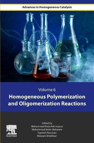 Homogeneous Polymerization and Oligomerization Reactions 9780443156809