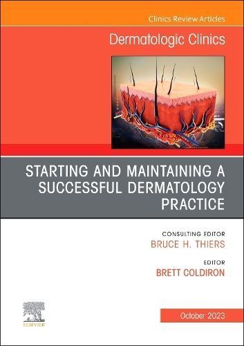 Starting and Maintaining a Successful Dermatology Practice (Hardback)