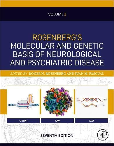 Rosenberg's Molecular and Genetic Basis of Neurological and Psychiatric Disease. Volume 1