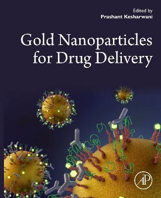 Gold Nanoparticles for Drug Delivery By Prashant Kesharwani (editor)