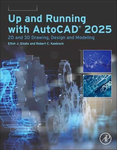 Up and Running With AutoCAD 2025 By Robert C. Kaebisch 9780443299711