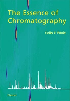 The Essence of Chromatography By C. F. Poole 9780444501998 (Paperback)