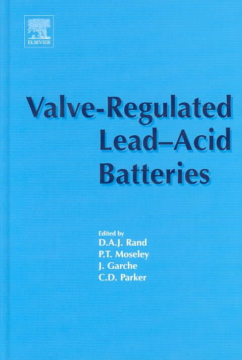 Valve-Regulated Lead-Acid Batteries By D. A. J. Rand 9780444507464