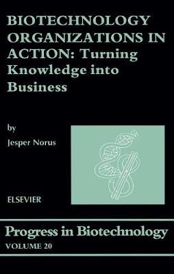 Biotechnology Organizations in Action By Jesper Norus 9780444510358