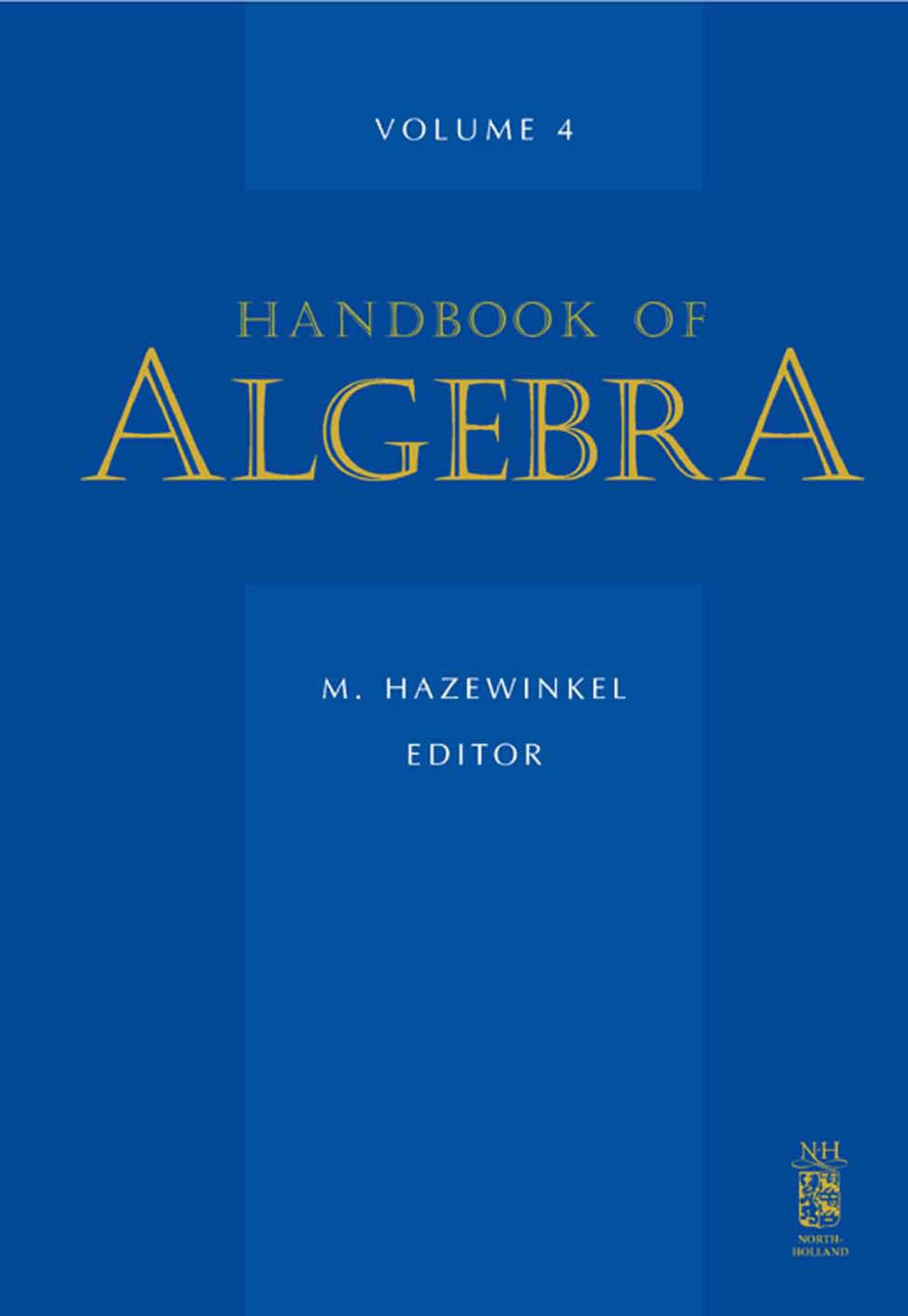 Handbook of Algebra By M. Hazewinkel (editor) 9780444522139 (Hardback)