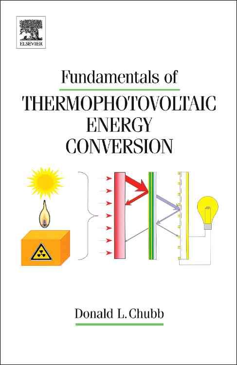 Fundamentals of Thermophotovoltaic Energy Conversion 9780444527219