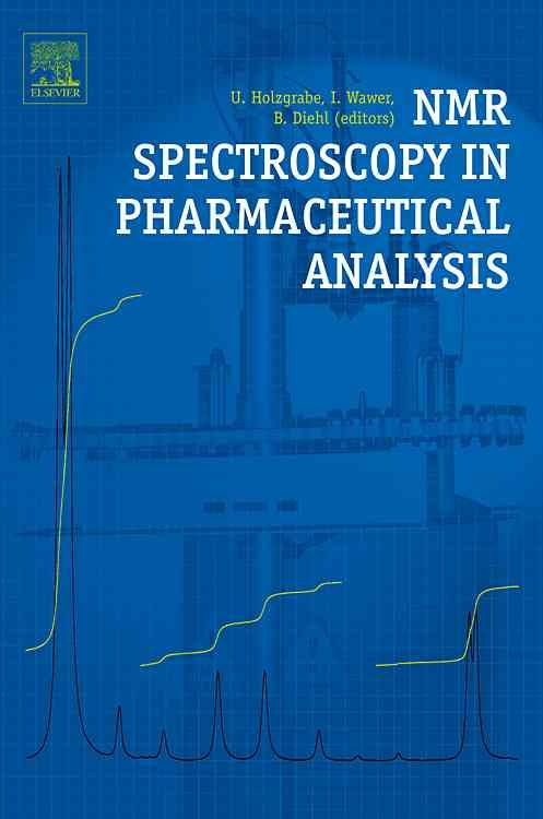 NMR Spectroscopy in Pharmaceutical Analysis 9780444531735 (Hardback)