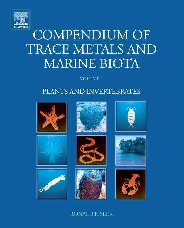 Compendium of Trace Metals and Marine Biota. Volume 1 Plants and Invertebrates