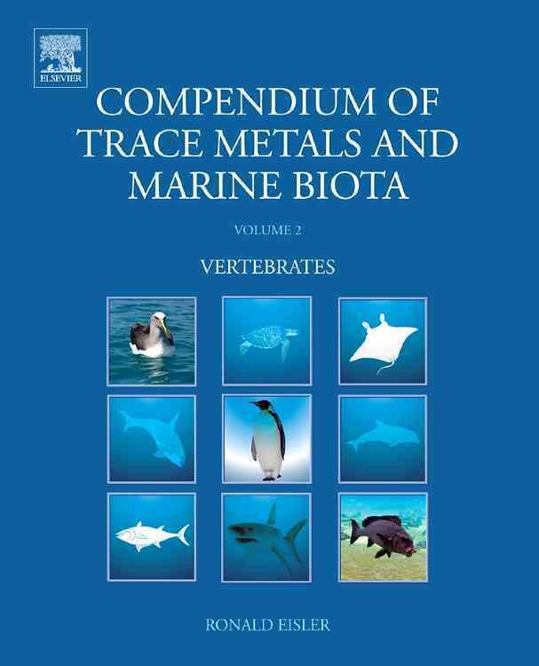 Compendium of Trace Metals and Marine Biota. Volume 2 Vertebrates