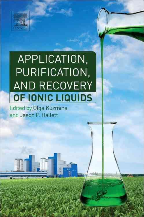 Application, Purification, and Recovery of Ionic Liquids 9780444637130
