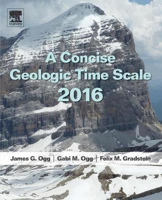 The Concise Geologic Time Scale 2016 9780444637710 (Paperback)