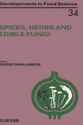 Spices, Herbs and Edible Fungi By George Charalambous 9780444817617