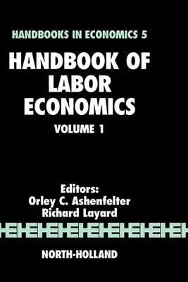 Handbook of Labor Economics By Orley C. Ashenfelter, Richard Layard