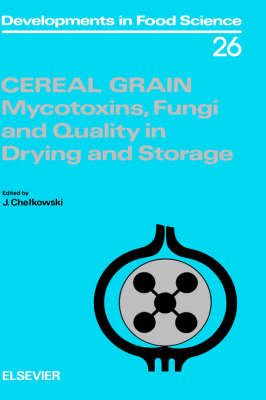 Cereal Grain By J. Chelkowski 9780444885548 (Hardback)