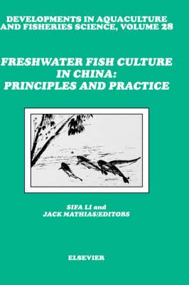 Freshwater Fish Culture in China By Sifa Li, J. A. Mathias (Hardback)