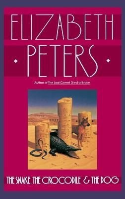 The Snake, the Crocodile, and the Dog By Elizabeth Peters (Hardback)