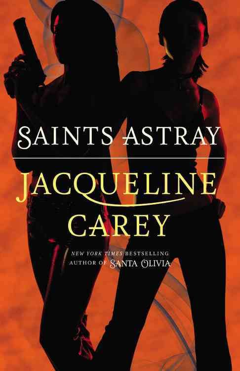 Saints Astray By Jacqueline Carey 9780446571425 (Paperback)
