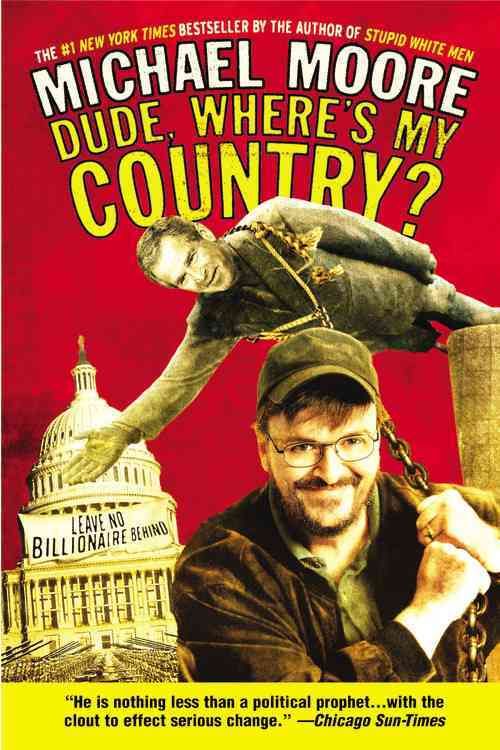 Dude, Where's My Country? By Michael Moore 9780446693790 (Paperback)
