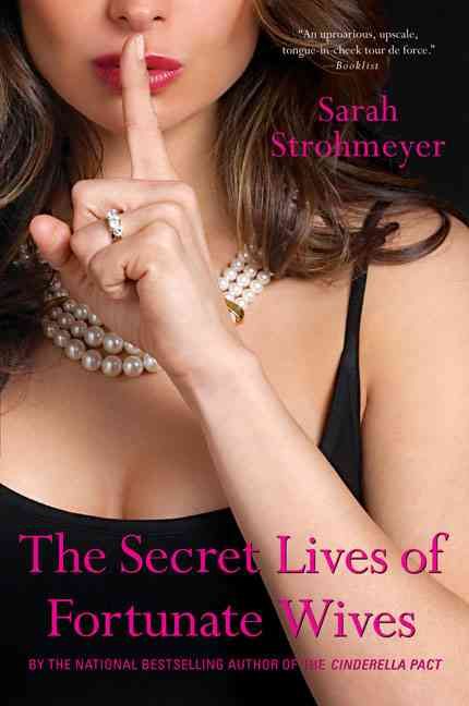 The Secret Lives of Fortunate Wives By Sarah Strohmeyer 9780451219107