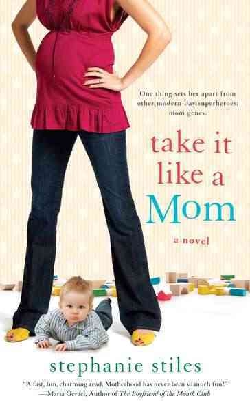 Take It Like a Mom By Stephanie Stiles 9780451232540 (Paperback)