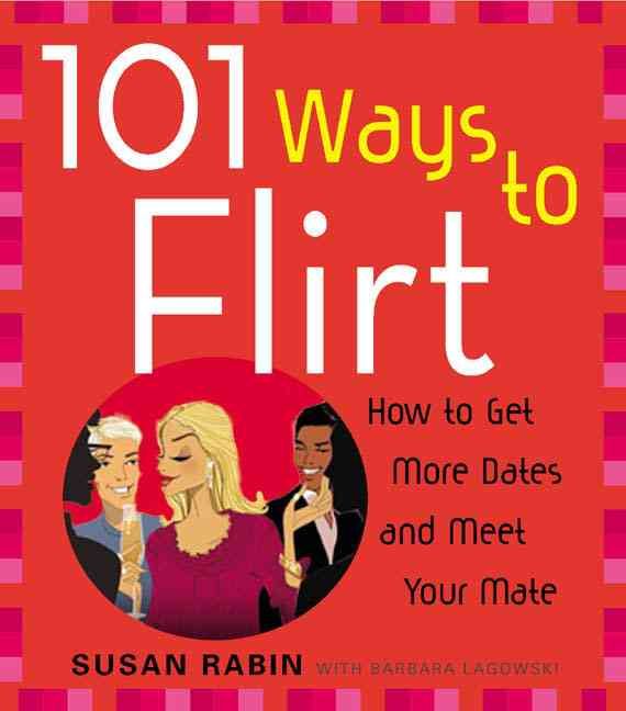 101 Ways To Flirt 9780452276857 (Paperback)