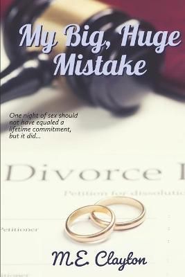 My Big, Huge Mistake By M E Clayton 9780463594773 (Paperback)