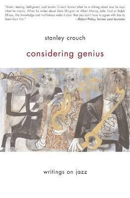 Considering Genius By Stanley Crouch 9780465015122 (Paperback)