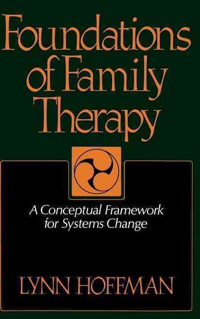 Foundations Of Family Therapy By Lynn Hoffman 9780465024988 (Hardback)