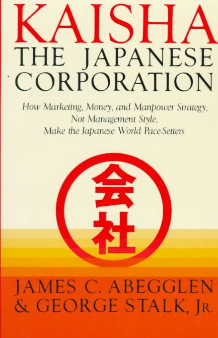 Kaisha Japanese Corp By Abegglen, James 9780465037124 (Paperback)