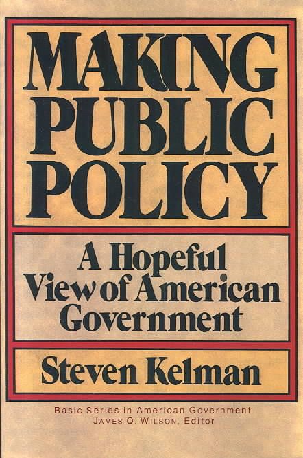 Making Public Policy: A Hopeful View of American Government