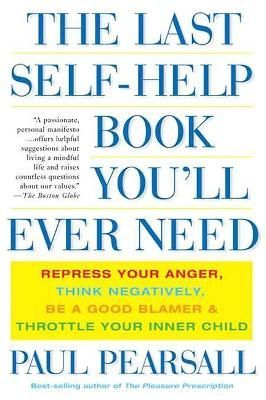 The Last Self-Help Book You'll Ever Need By Paul Pearsall (Paperback)