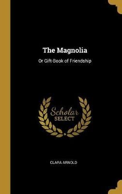Magnolia By Arnold 9780469009486 (Hardback)