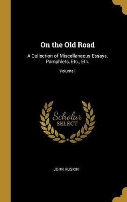 On the Old Road By Ruskin 9780469135277 (Hardback)