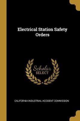 Electrical Station Safety Orders By Industrial Accident Commission