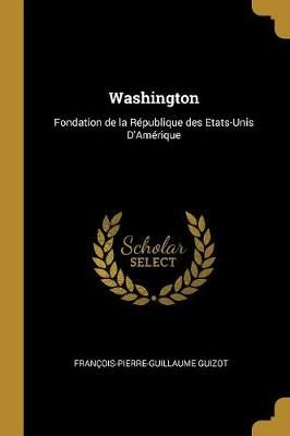 Washington By Guizot 9780469487819 (Paperback)