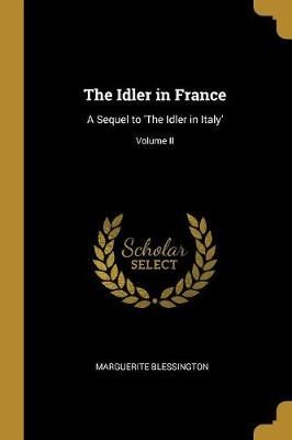 Idler in France By Blessington 9780469508170 (Paperback)