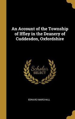 Account of the Township of Iffley in the Deanery of Cuddesdon, Oxfordshire