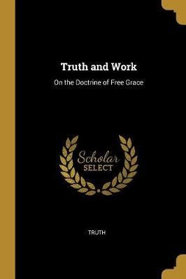 Truth and Work By Truth 9780469569638 (Paperback)